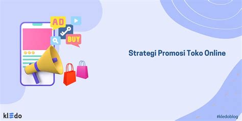 22 Strategi Promosi Toko Online Beserta Contohnya .